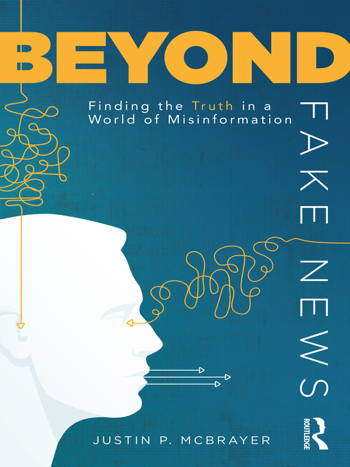 Title details for Beyond Fake News by Justin P. McBrayer - Available